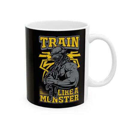 Motivational Ceramic Coffee Mug / Train Like A Monster