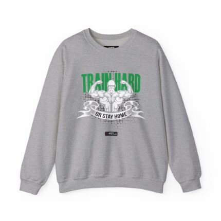 Unisex Motivational Workout Sweatshirt | Train Hard Or Go Home