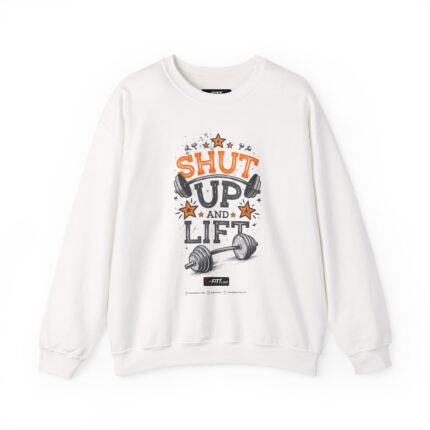 Unisex Motivational Workout Sweatshirt | Shut Up And Lift