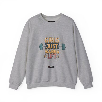 Unisex Motivational Workout Sweatshirt | Girls Just Wanna Lift
