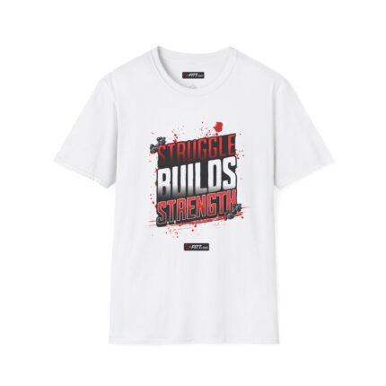 Unisex Motivational Workout T-Shirt | Struggle Builds Strength