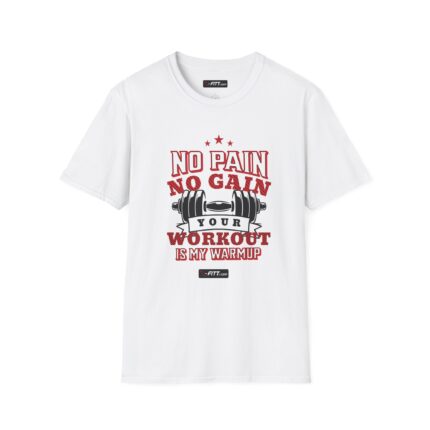 Unisex Motivational Workout T-Shirt | No Pain No Gain Your Workout