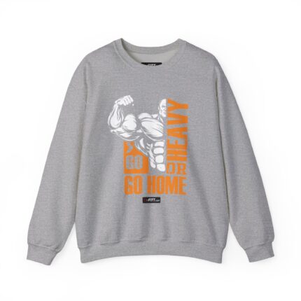 Unisex Motivational Workout Sweatshirt | Go Heavy Or Go Home