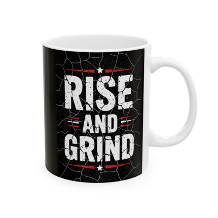 Motivational Ceramic Coffee Mug / Rise And Grind