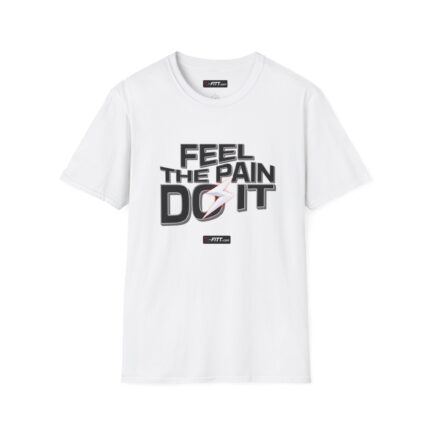Unisex Motivational Workout T-Shirt | Feel The Pain Do It