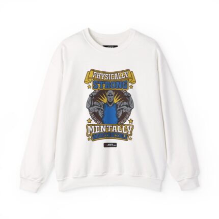 Unisex Motivational Workout Sweatshirt | Physically Strong Mentally Indestructible