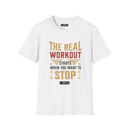 Unisex Motivational Workout T-Shirt | The Real Workout Starts