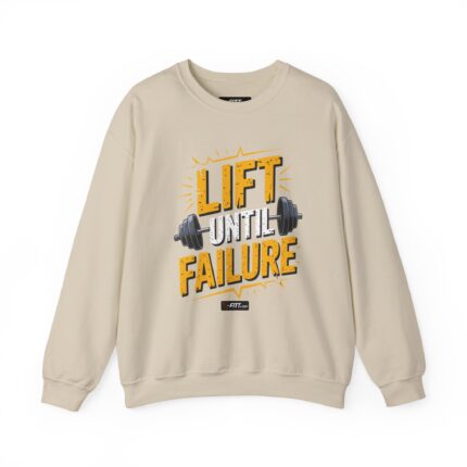Unisex Motivational Workout Sweatshirt | Lift Until Failure