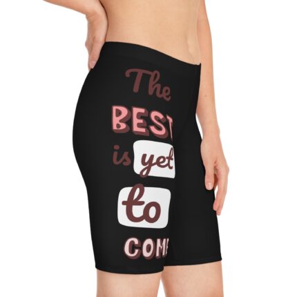 Women's Bike And Fitness Shorts / The Best Is Yet To Come