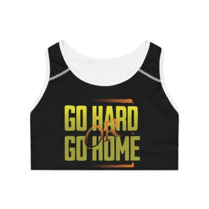Sports Bra Go Hard Or Go Home