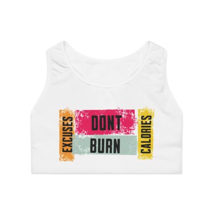 Motivational Sports Bra Excuses Don't Burn Calories White
