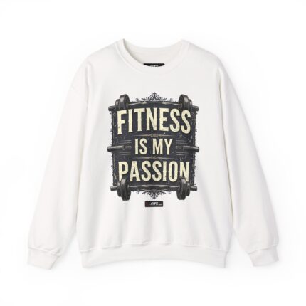 Unisex Motivational Workout Sweatshirt | Fitness Is My Passion