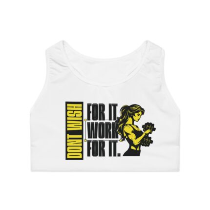 Motivational Sports Bra Don't Wish For It Work For It White